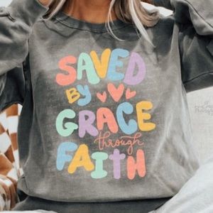 Saved By Grace Through Faith Crewneck Size S-XL